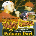 Mighty Crown In Antigua w/ Poison Dart & 360 2002